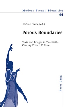 Porous Boundaries. Texts and images in 20th century French Culture, Jérôme Game