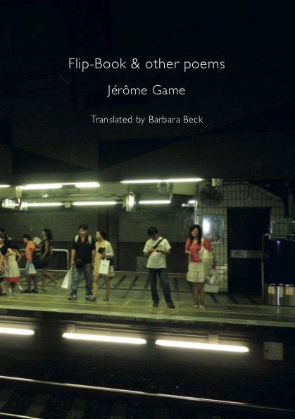 Flip-Book and other poems - Translated from the French by Barbara Beck - Preface by Nadja Cohen - Barque Press, Londres, 2020